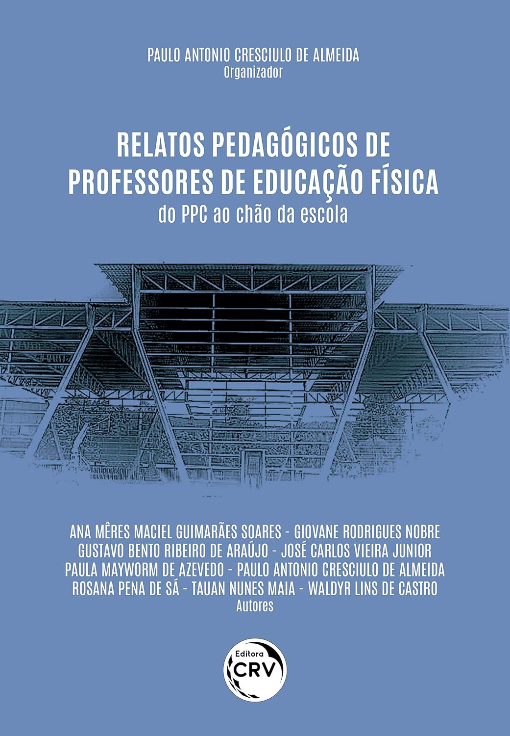 Relatos Pedagógicos De Professores De Educação Física: Do PPC Ao Chão Da Escola baixar livro de graça