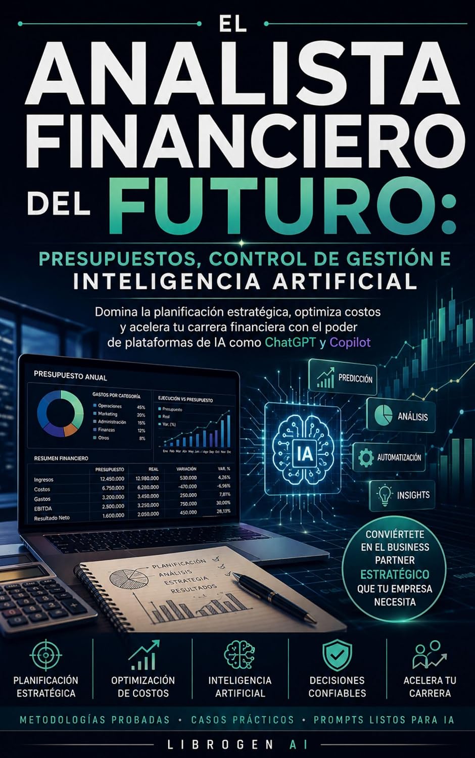 El Analista Financiero del Futuro: Domina Presupuestos, Control de Gestión, FP&A, Forecasting, Power BI, Excel, ChatGPT, Copilot e Inteligencia Artificial... Creator Pro Series nº 19) (Spanish Edition) baixar o livro de graça