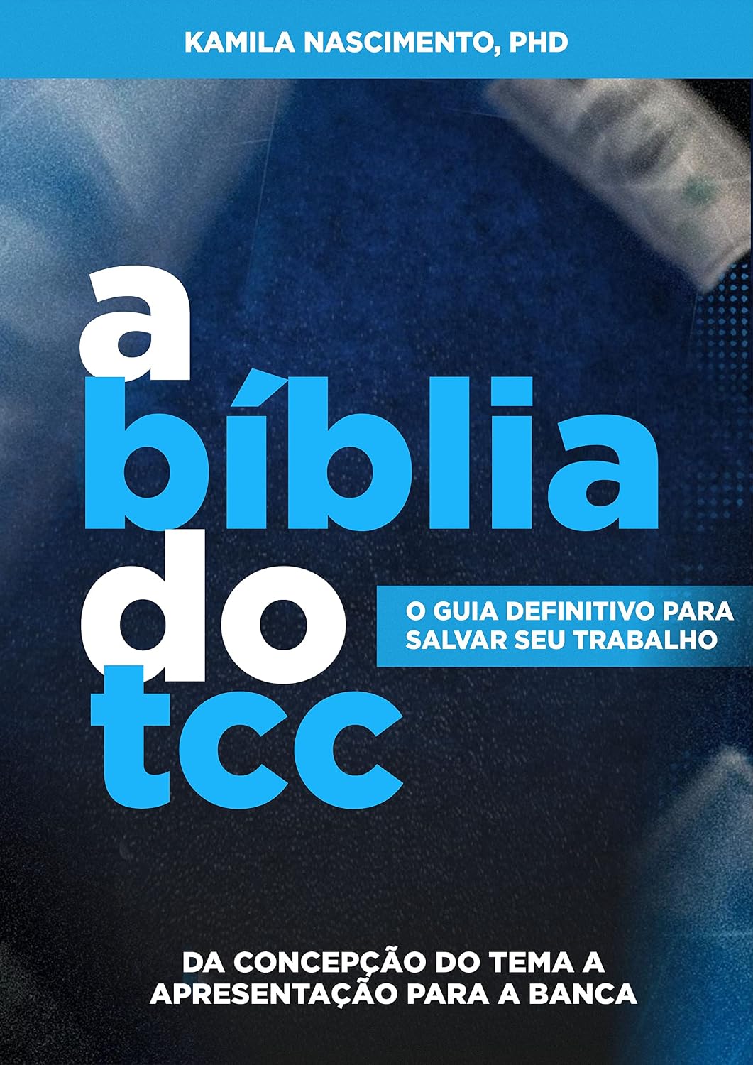 capítulo por capítulo baixar A Bíblia do TCC:: o guia definitivo para salvar seu trabalho (Metodologia Científica Livro 2)