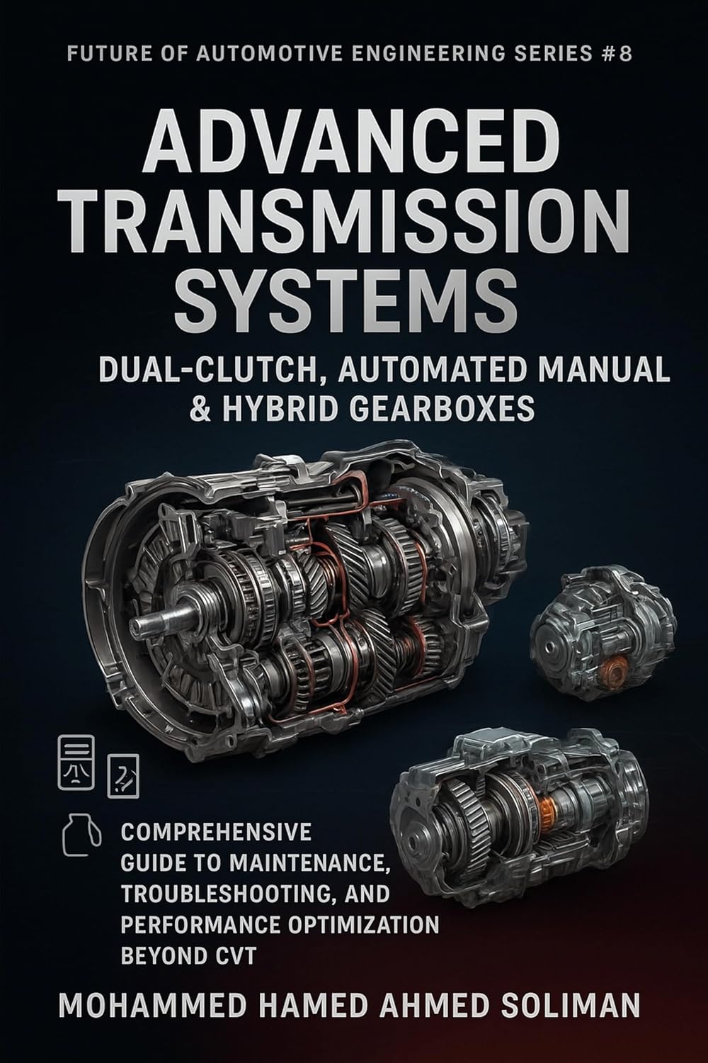 Advanced Transmission Systems: Dual-Clutch, Automated Manual & Hybrid Gearboxes: Comprehensive Guide to Maintenance, Troubleshooting, and Performance Optimization... Engineering Series Book 8) (English Edition) baixar o livro de graça