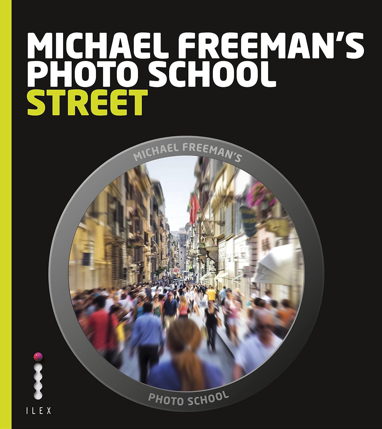 capítulo por capítulo baixar Michael Freeman's Photo School: Street Photography (English Edition)