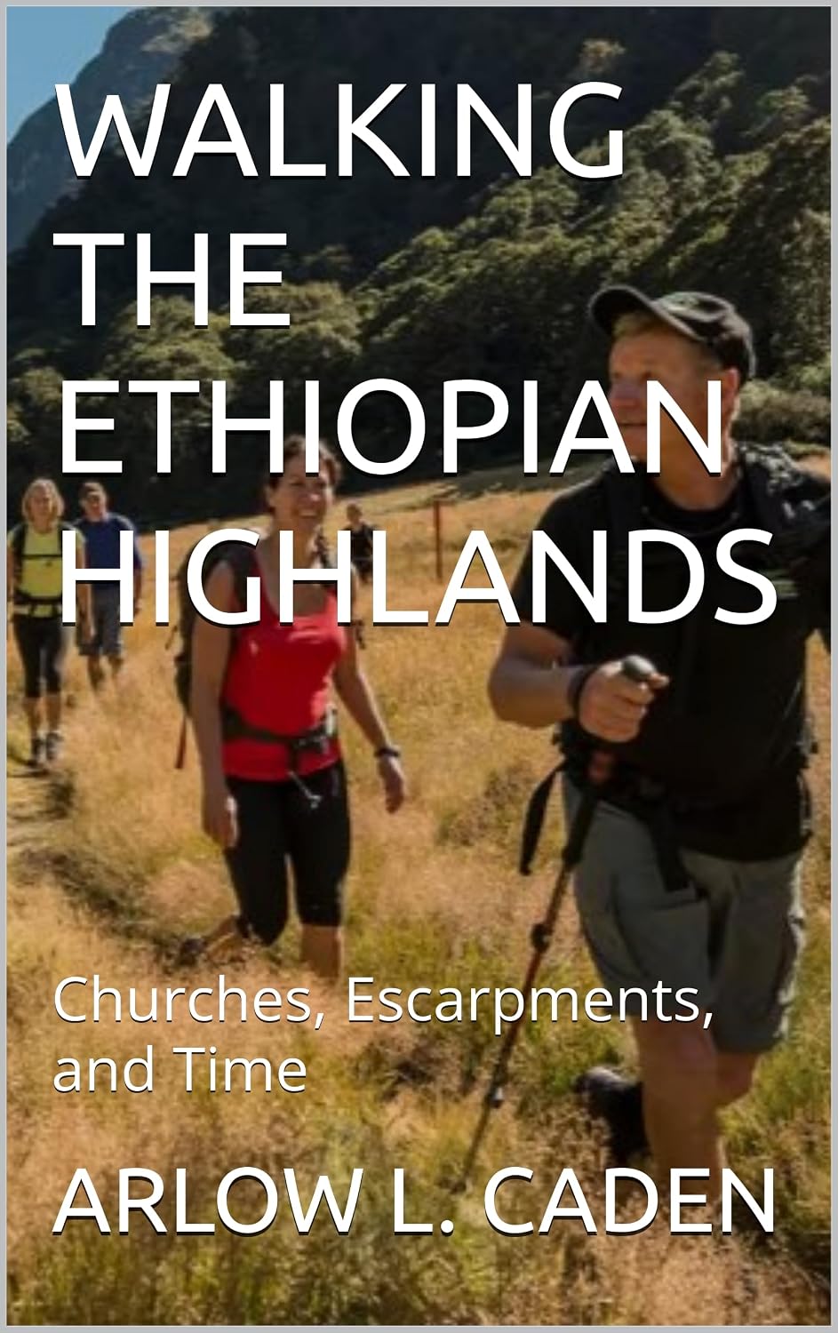 ler totalmente WALKING THE ETHIOPIAN HIGHLANDS: Churches, Escarpments, and Time (English Edition)