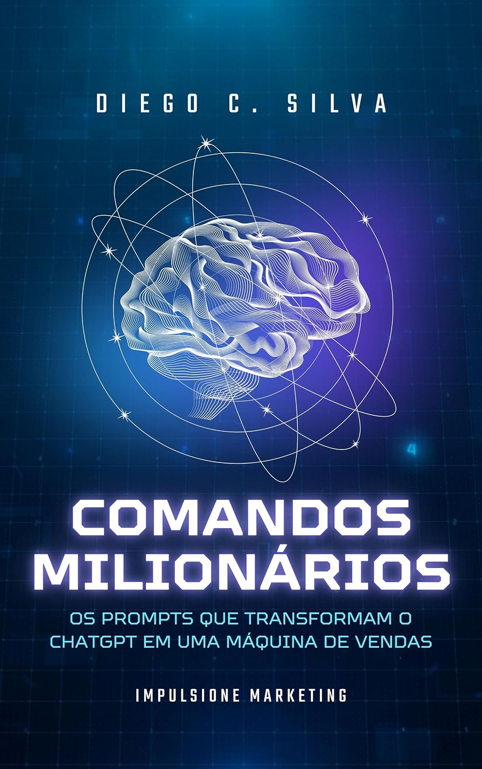 COMANDOS MILIONÁRIOS: Os Prompts que Transformam o ChatGPT em uma Máquina de Vendas (Guia Prático para Ganhar Dinheiro Online) baixar livro de graça