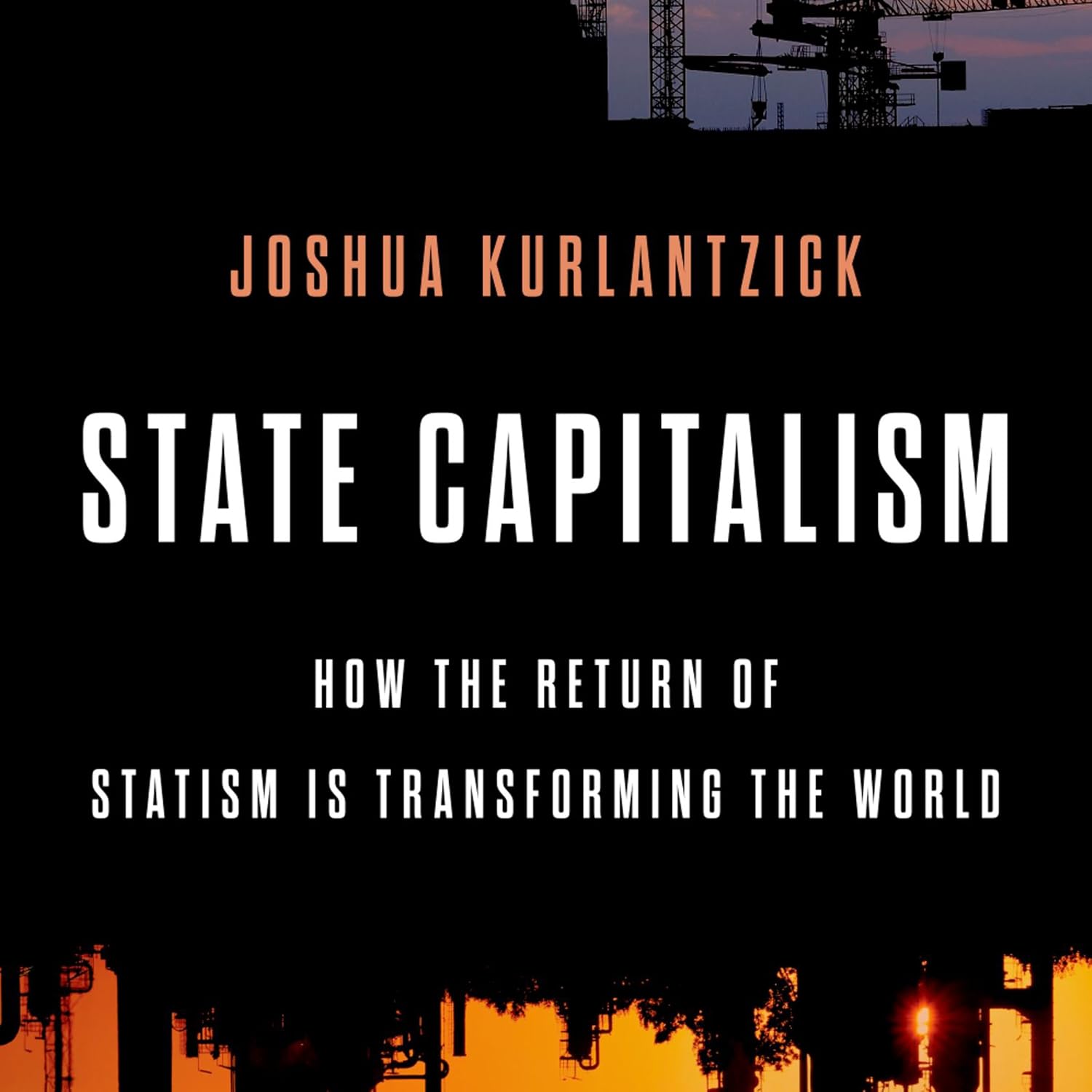 ler totalmente State Capitalism: How the Return of Statism Is Transforming the World