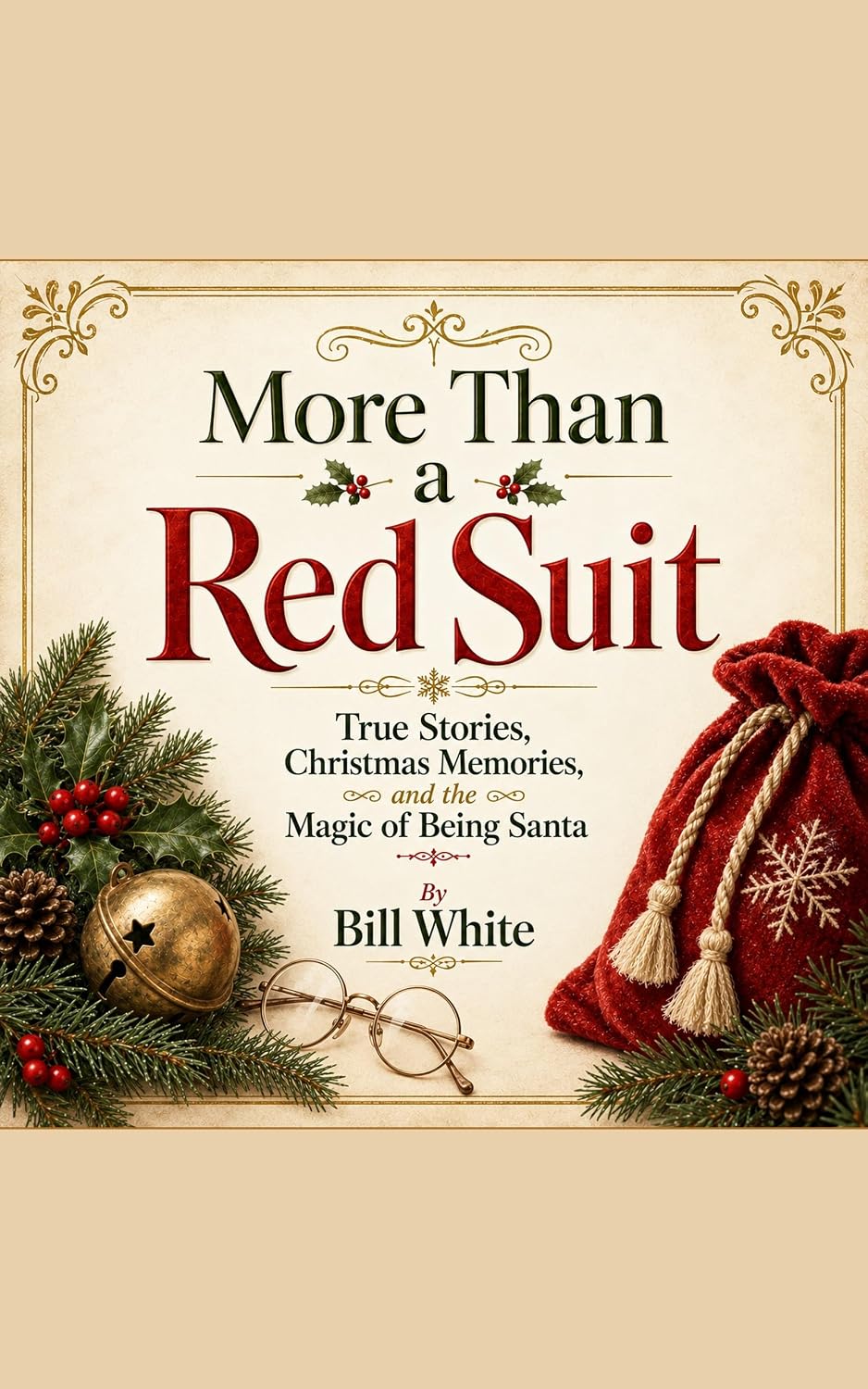 MORE THAN A RED SUIT: TRUE STORIES, CHRISTMAS MEMORIES AND THE MAGIC OF BEING SANTA (English Edition) baixar livro de graça