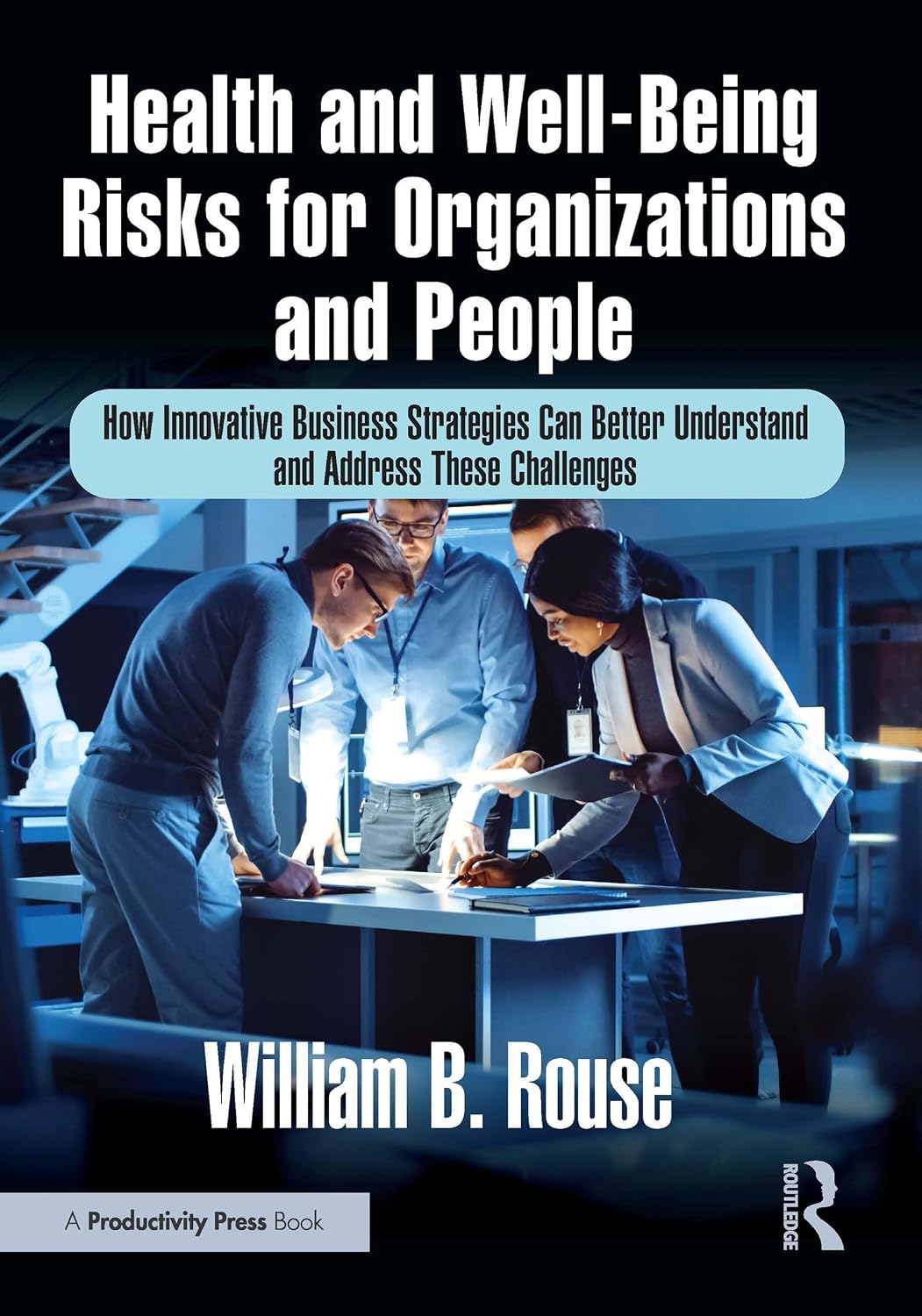 ler totalmente Health and Well-Being Risks for Organizations and People: How Innovative Business Strategies Can Better Understand and Address These Challenges (English Edition)