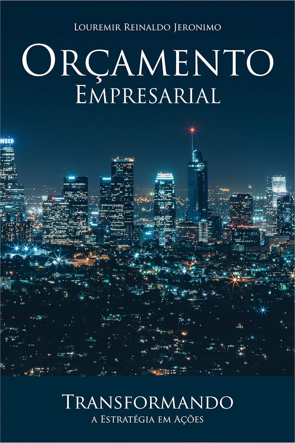 ORÇAMENTO EMPRESARIAL: Transformando a Estratégia em Ações baixar o livro de graça