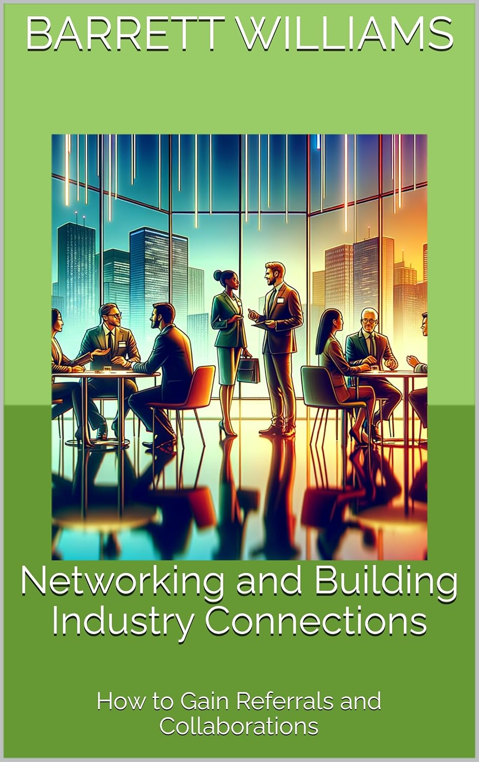 Networking and Building Industry Connections: How to Gain Referrals and Collaborations (A Step-by-Step Guide to Starting Your Own Interior Design Business Book 11) (English Edition) baixar livro de graça