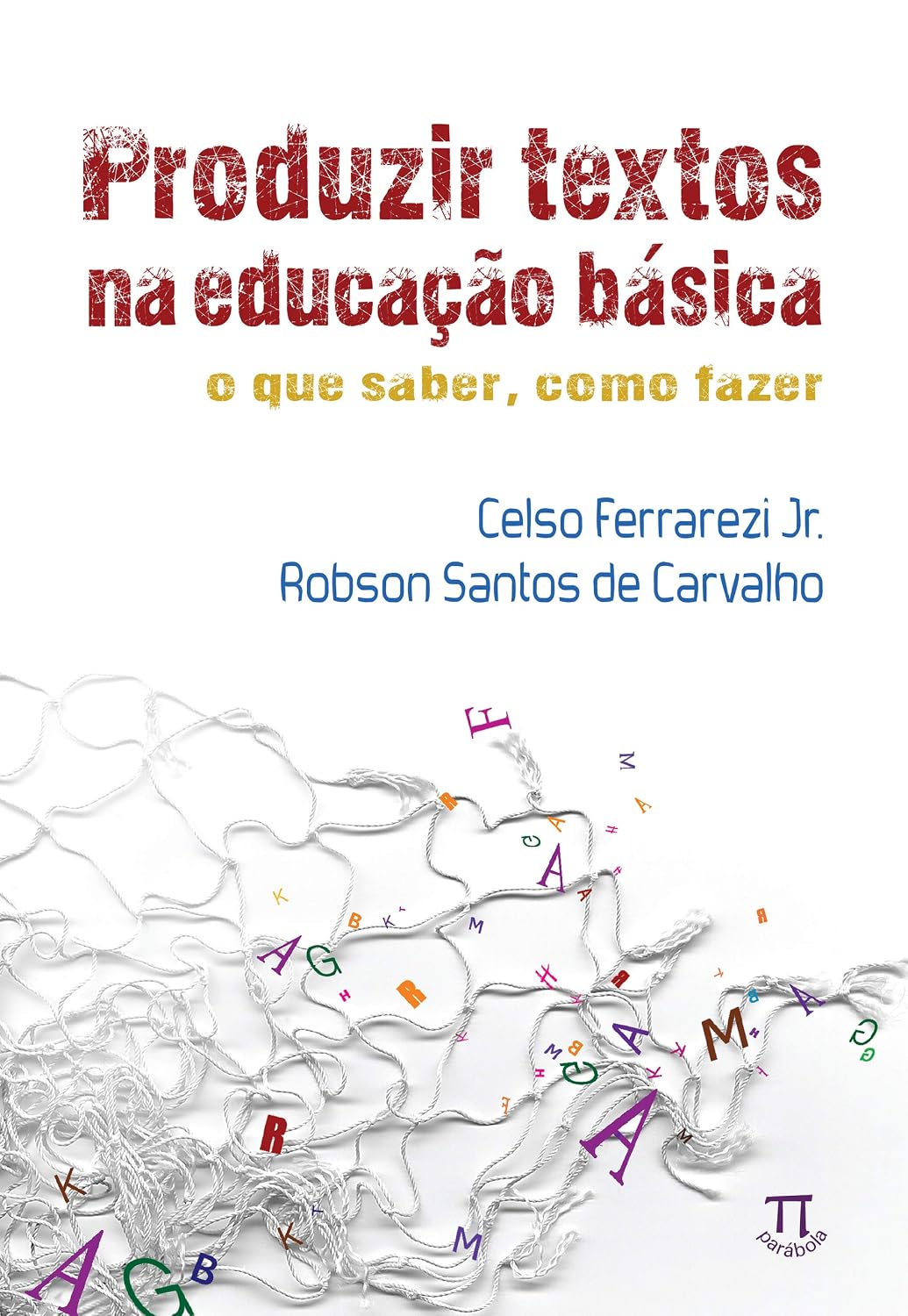 ler totalmente Produzir textos na educação básica: o que saber, como fazer (Estratégias de ensino Livro 52)