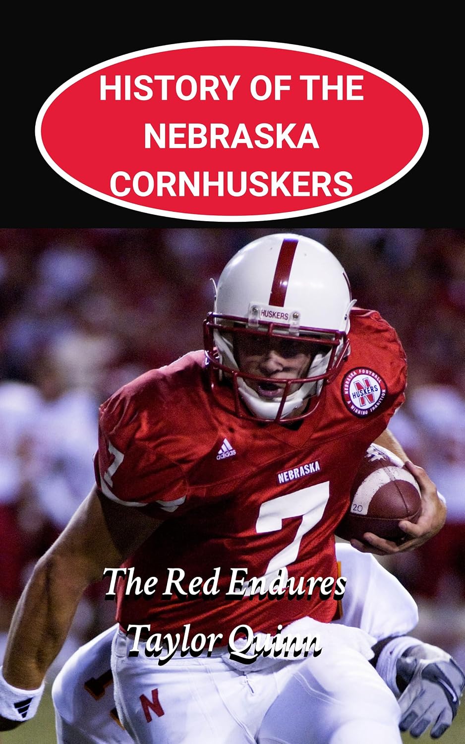 capítulo por capítulo baixar History of the Nebraska Cornhuskers College Football Program: The Red Endures Captures the History from Inception to the Present Day (The Foundation Series) (English Edition)