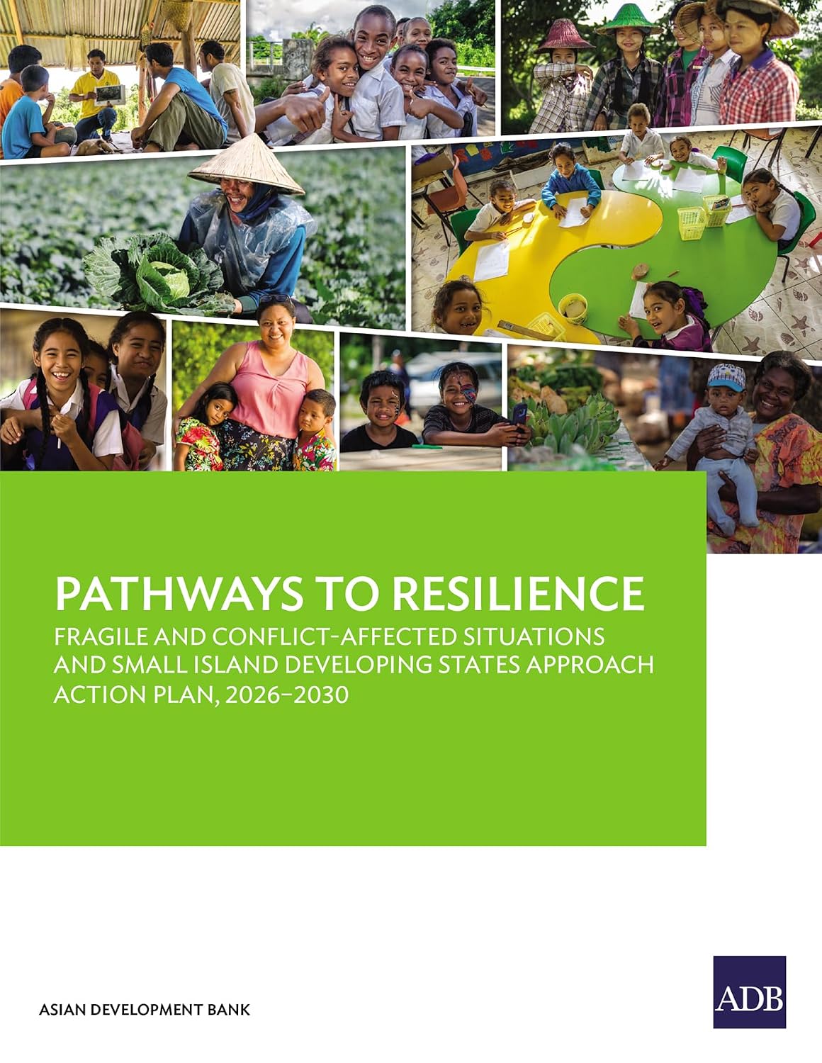 ler totalmente Pathways to Resilience: ADB's Fragile and Conflict-Affected Situations and Small Island Developing States Approach Action Plan, 2026–2030 (English Edition)