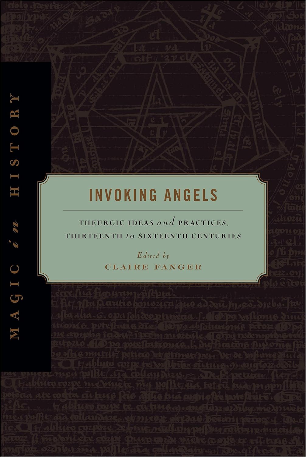 ler totalmente Invoking Angels: Theurgic Ideas and Practices, Thirteenth to Sixteenth Centuries