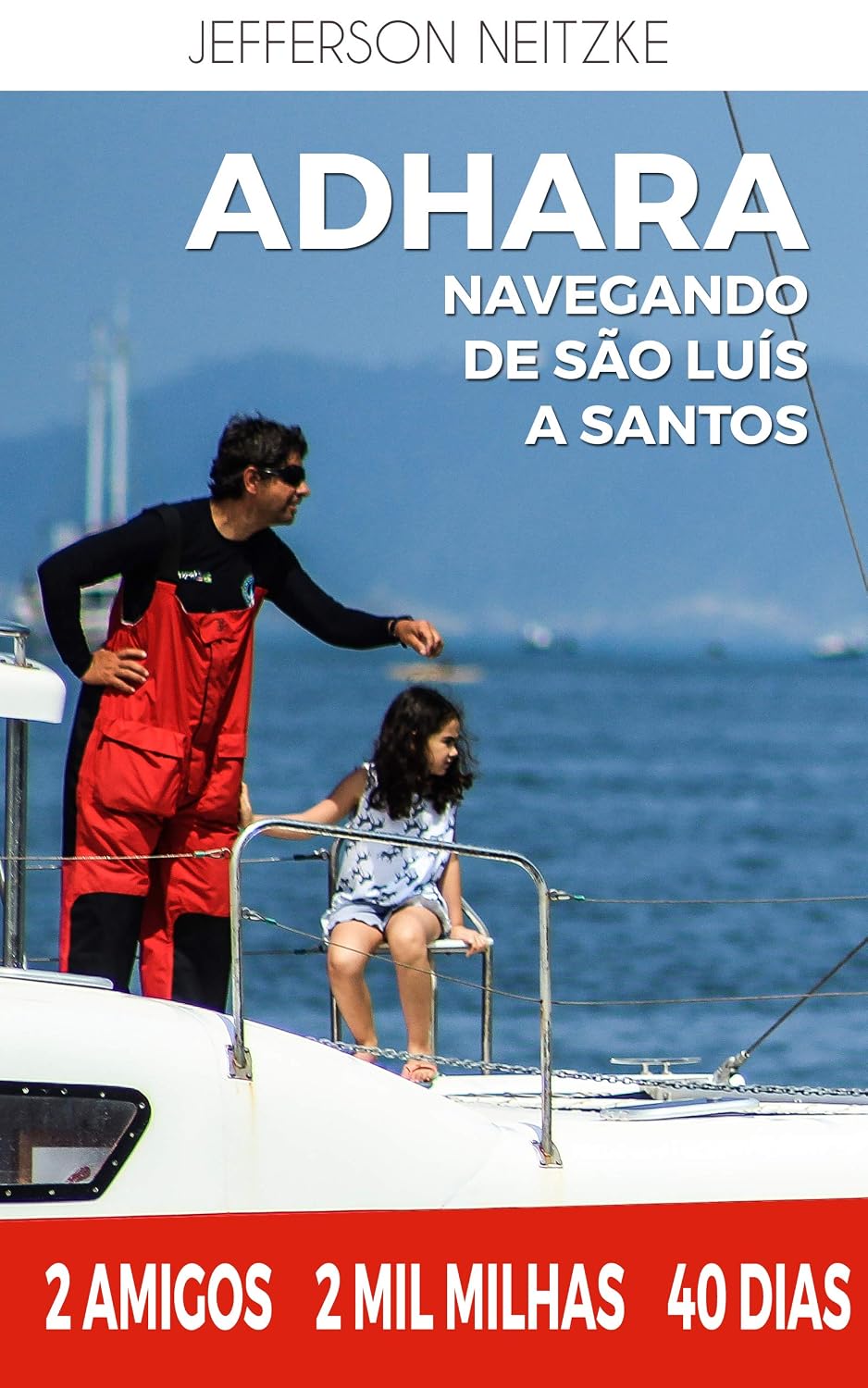 Veleiro Adhara navegando de São Luis a Santos: 2 amigos, 2 mil milhas, 40 dias baixar livro de graça