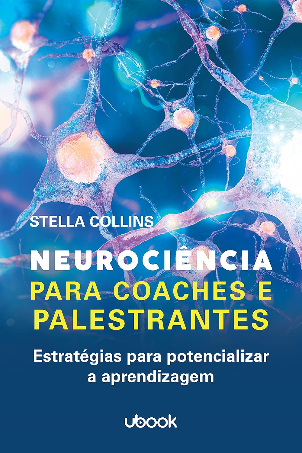 ler totalmente Neurociência Para Coaches E Palestrantes: Estratégias Para Potencializar A Aprendizagem