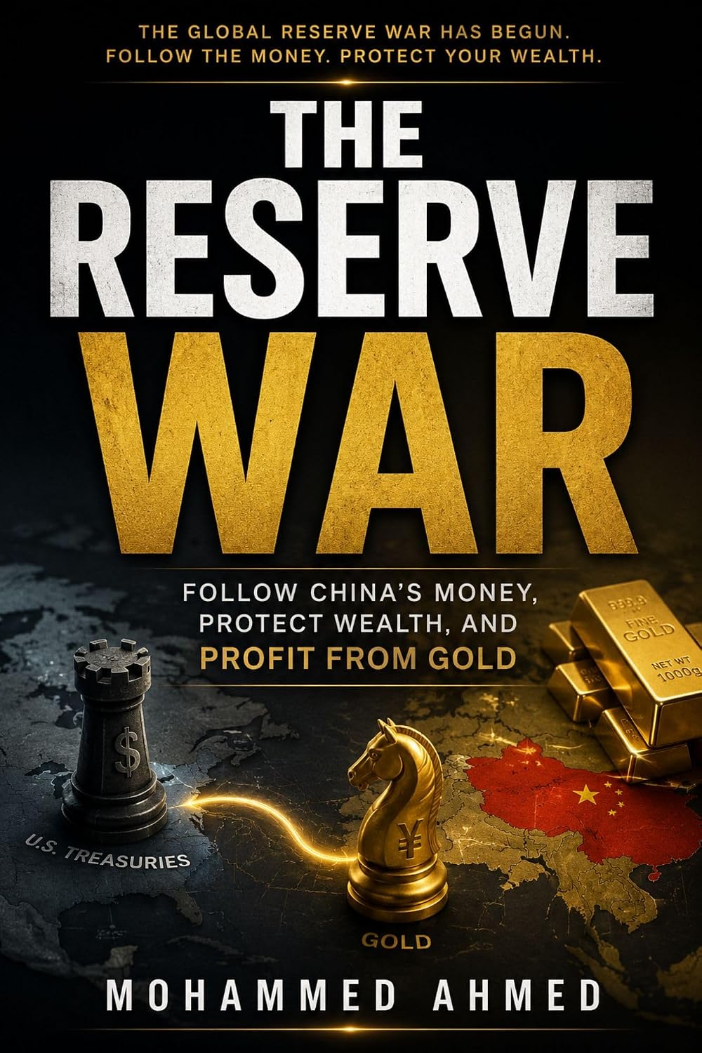 THE RESERVE WAR: Follow China's Money, Protect Wealth, and Profit from Gold (Global Crisis Investing Series Book 63) (English Edition) baixar o livro de graça