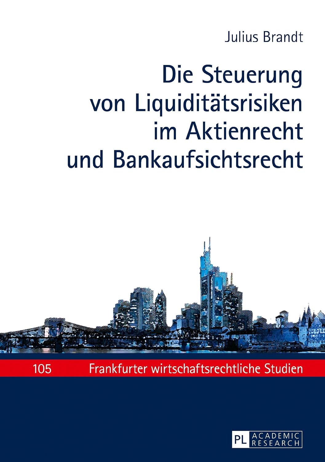 Die Steuerung von Liquiditaetsrisiken im Aktienrecht und Bankaufsichtsrecht (German Edition) baixar livro de graça