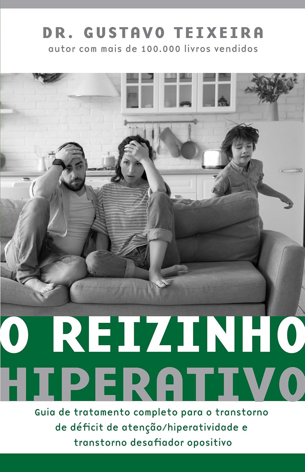 O reizinho hiperativo: Guia de tratamento completo para o transtorno de déficit de atenção/ hiperatividade e transtorno desafiador opositivo baixar o livro de graça