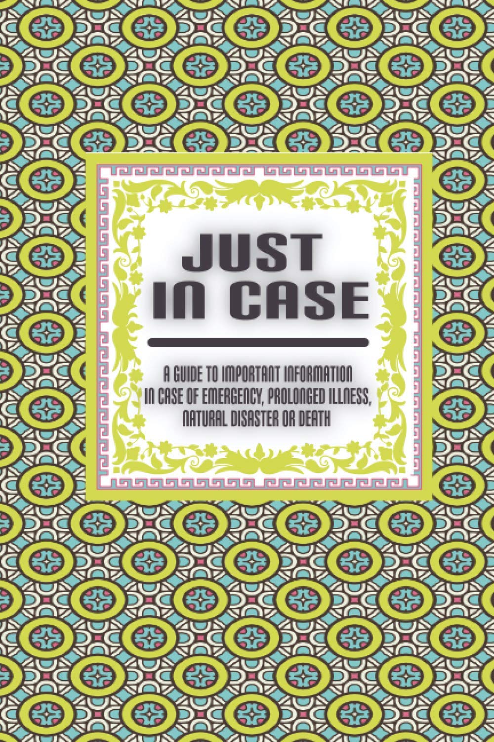 ler totalmente Just In Case: A Guide to Important Information in case Of Emergency, Prolonged Illness, Natural Disaster or Death: A Helpful Notebook to record all Important Information