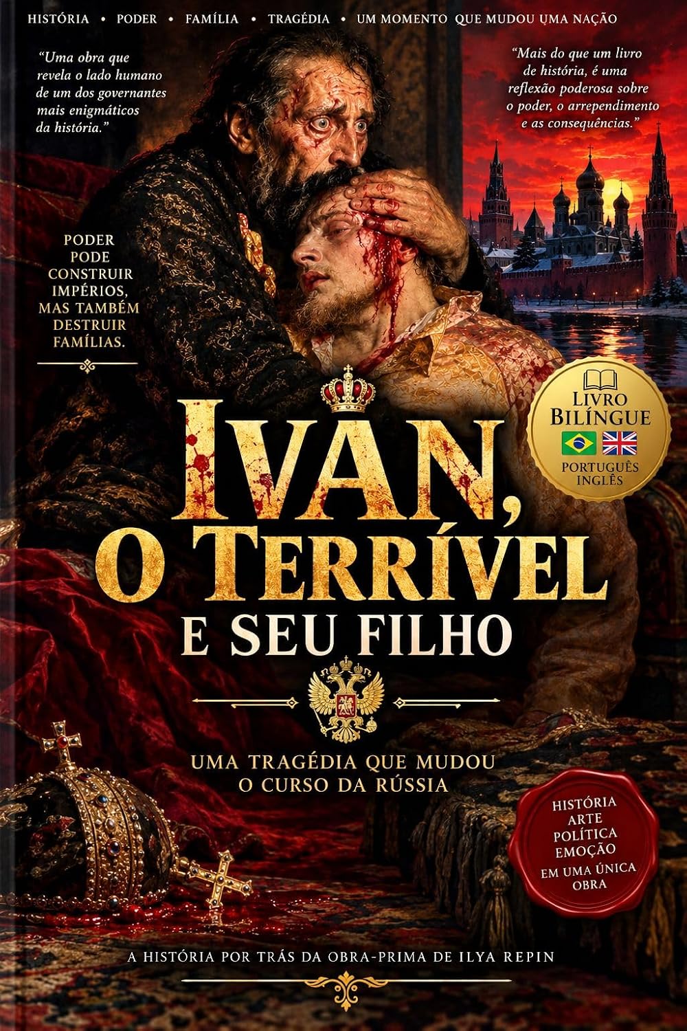 capítulo por capítulo baixar IVAN, O TERRÍVEL: O MOMENTO QUE DESTRUIU UMA DINASTIA: O Czar, Seu Filho Moribundo e a Tragédia que se Tornou uma das Pinturas Mais Perturbadoras da História