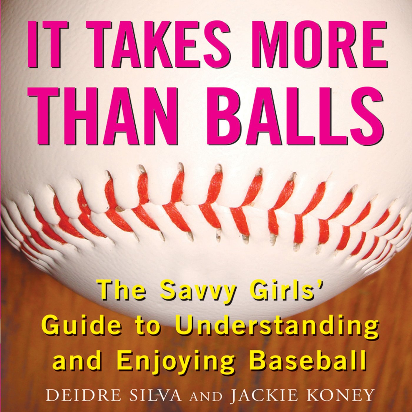 capítulo por capítulo baixar It Takes More Than Balls: The Savvy Girls' Guide to Understanding and Enjoying Baseball