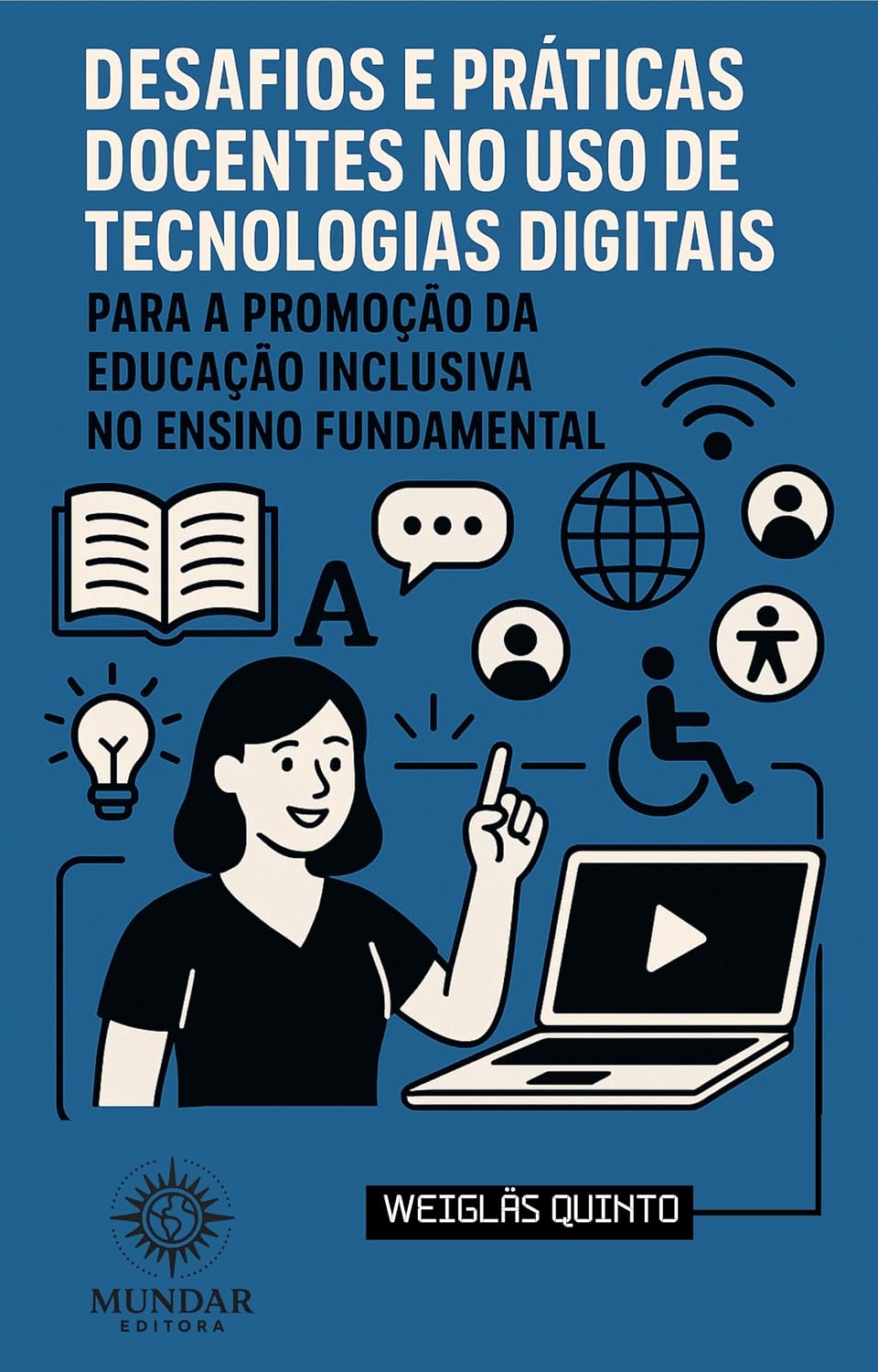 ler totalmente DESAFIOS E PRÁTICAS DOCENTES NO USO DE TECNOLOGIAS DIGITAIS PARA A PROMOÇÃO DA EDUCAÇÃO INCLUSIVA NO ENSINO FUNDAMENTAL