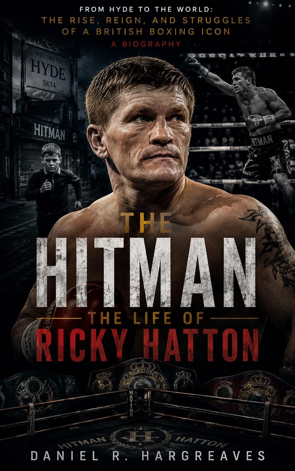 ler totalmente THE HITMAN The Life of Ricky Hatton: From Hyde to the World: The Rise, Reign, and Struggles of a British Boxing Icon A Biography (English Edition)