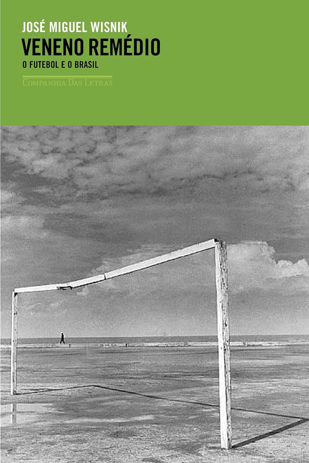 Veneno remédio: O futebol e o Brasil