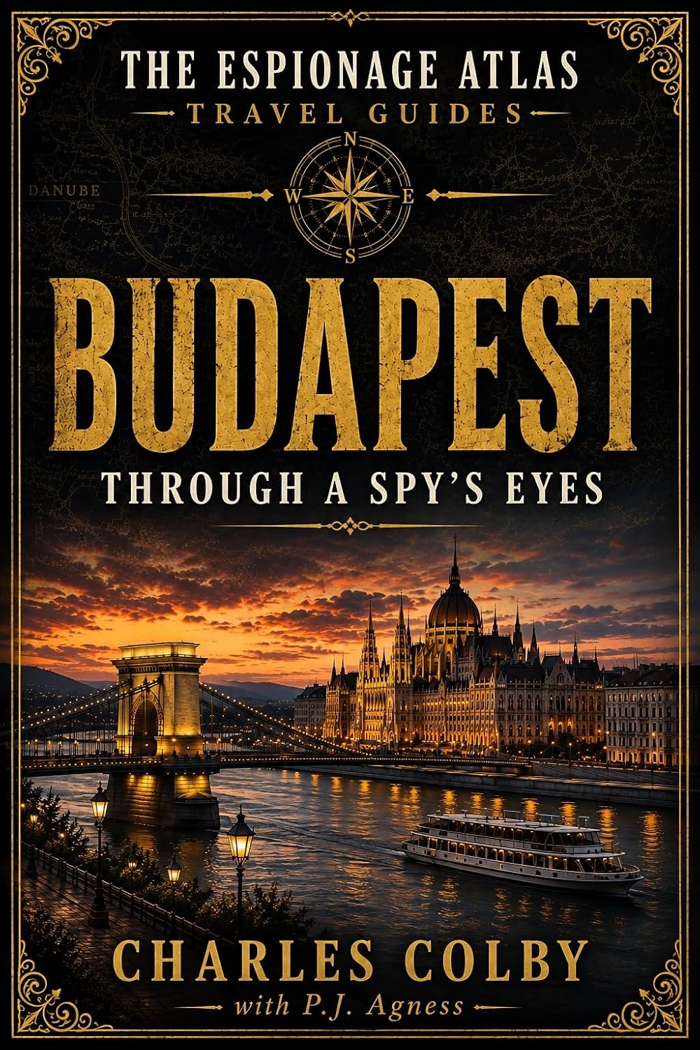 ler totalmente Budapest, Through A Spy's Eyes: Travel Guide to Surveillance, Revolt, and Cold War Memory (The Espionage Atlas Travel Guides Book 5) (English Edition)