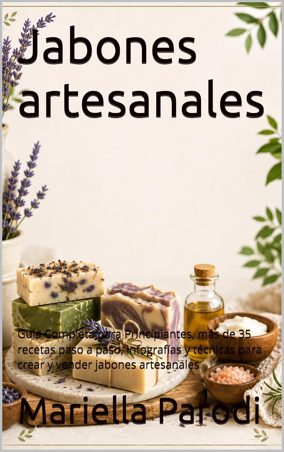 Jabones artesanales: Guía Completa para Principiantes, más de 35 recetas paso a paso, infografías y técnicas para crear y vender jabones artesanales (Spanish Edition) baixar livro de graça