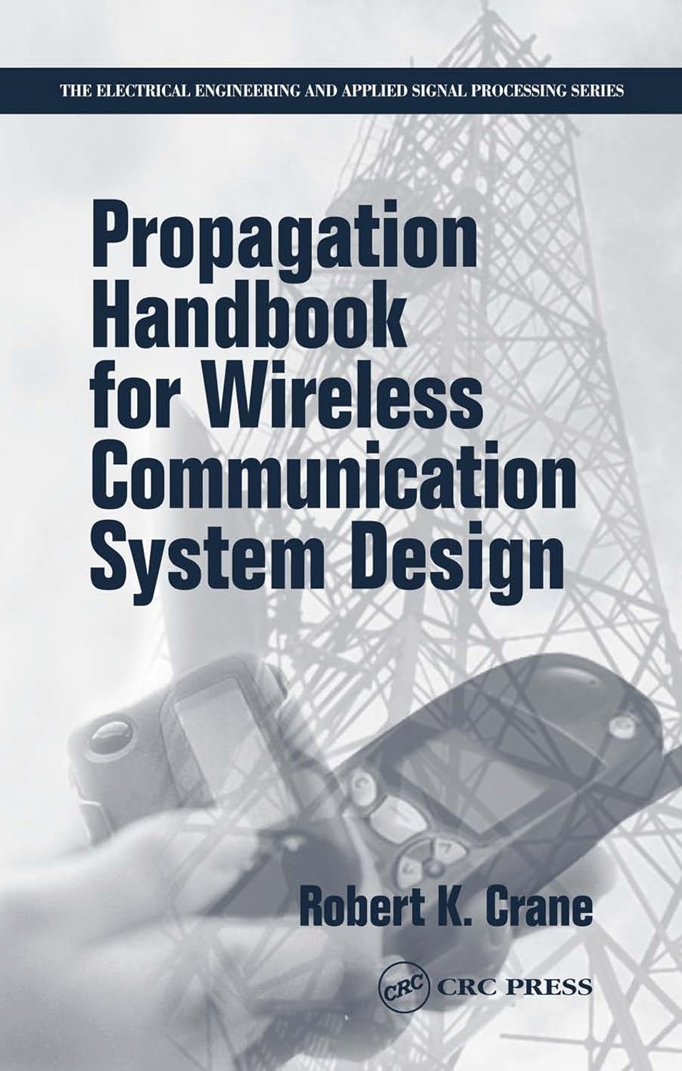 Propagation Handbook for Wireless Communication System Design (Electrical Engineering & Applied Signal Processing Series 13) (English Edition) baixar o livro de graça
