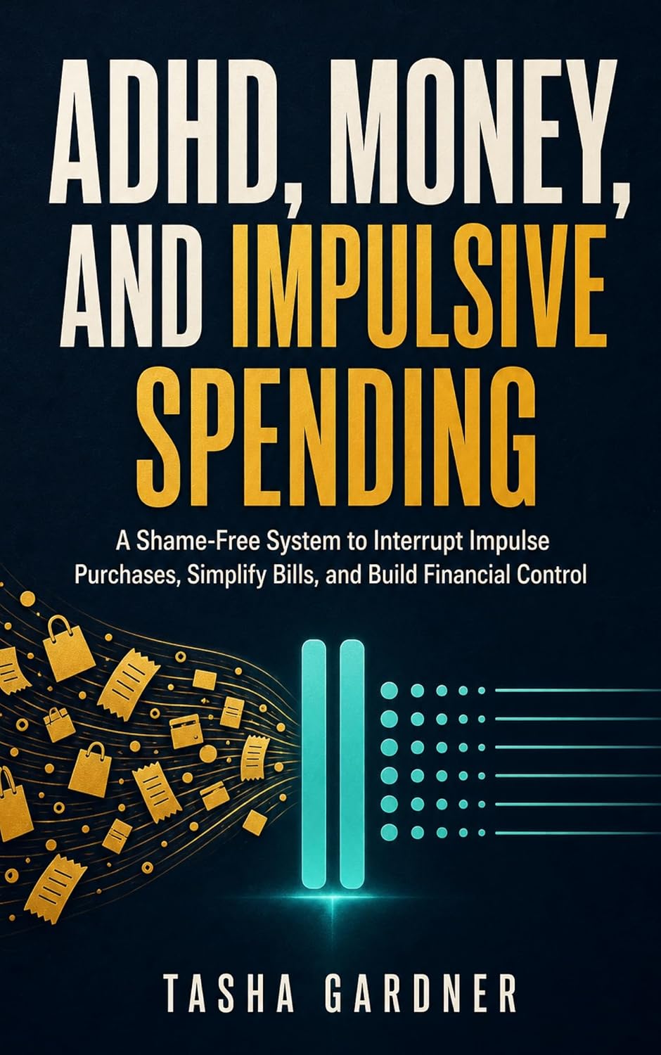 ler totalmente ADHD, Money, and Impulsive Spending: A Shame-Free System to Interrupt Impulse Purchases, Simplify Bills, and Build Financial Control (English Edition)