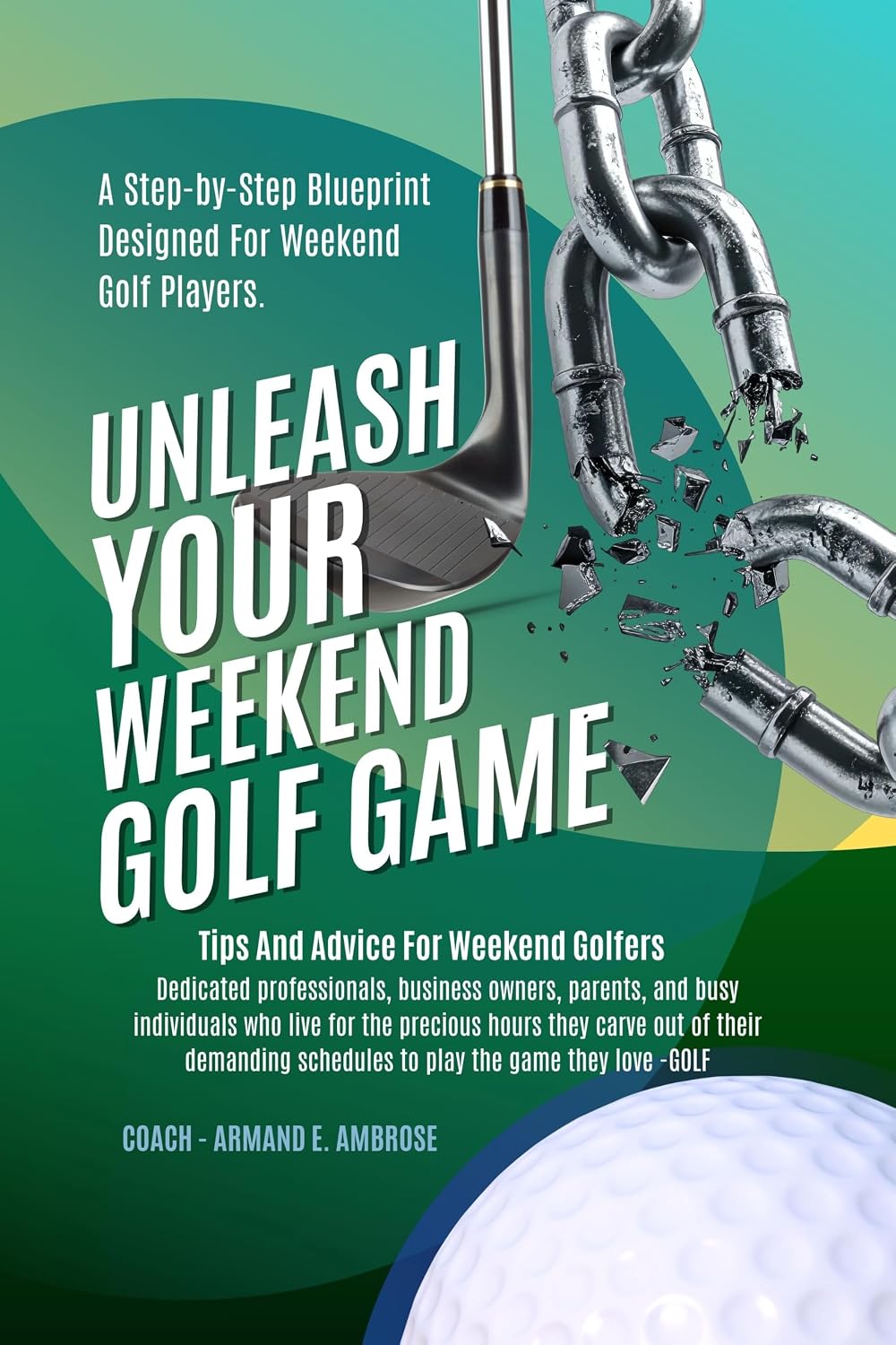 Unleash Your Weekend Golf Game: A Step-by-Step Blueprint Designed For Weekend Golf Players. (English Edition) baixar livro de graça