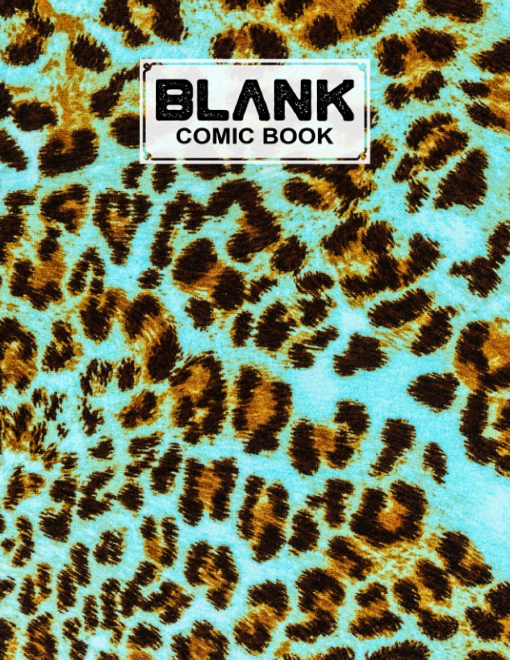 Blank Comic Book: Leopard Print Cover, Create Your Own Story, Journal, Notebook, Sketchbook for Kids and Adults, 120 Pages - Size 8.5" x 11" Notebook by Bernard John baixar livro de graça