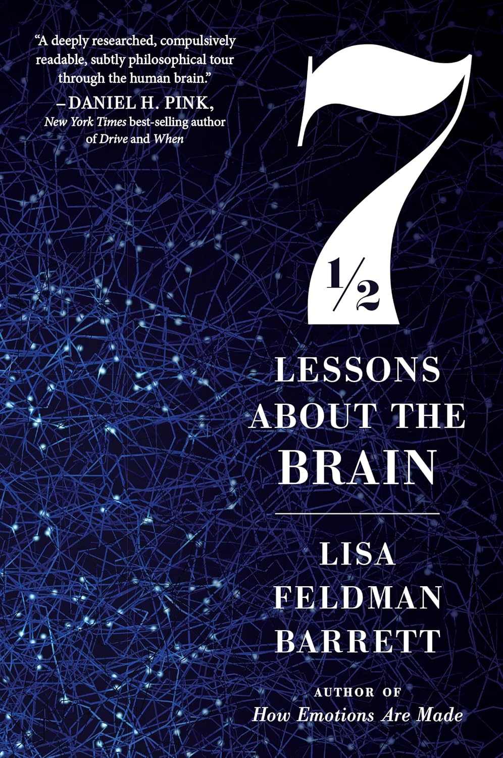 Seven and a Half Lessons about the Brain: A Scientific Guide to Understanding your Brain