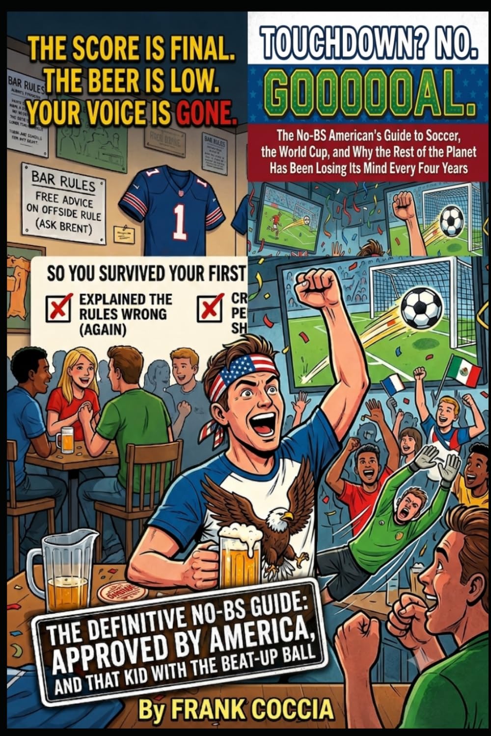 ler totalmente TOUCHDOWN? NO. GOOOOOAL.: The No-BS American’s Guide to Soccer, the World Cup, and Why the Rest of the Planet Has Been Losing Its Mind Every Four Years