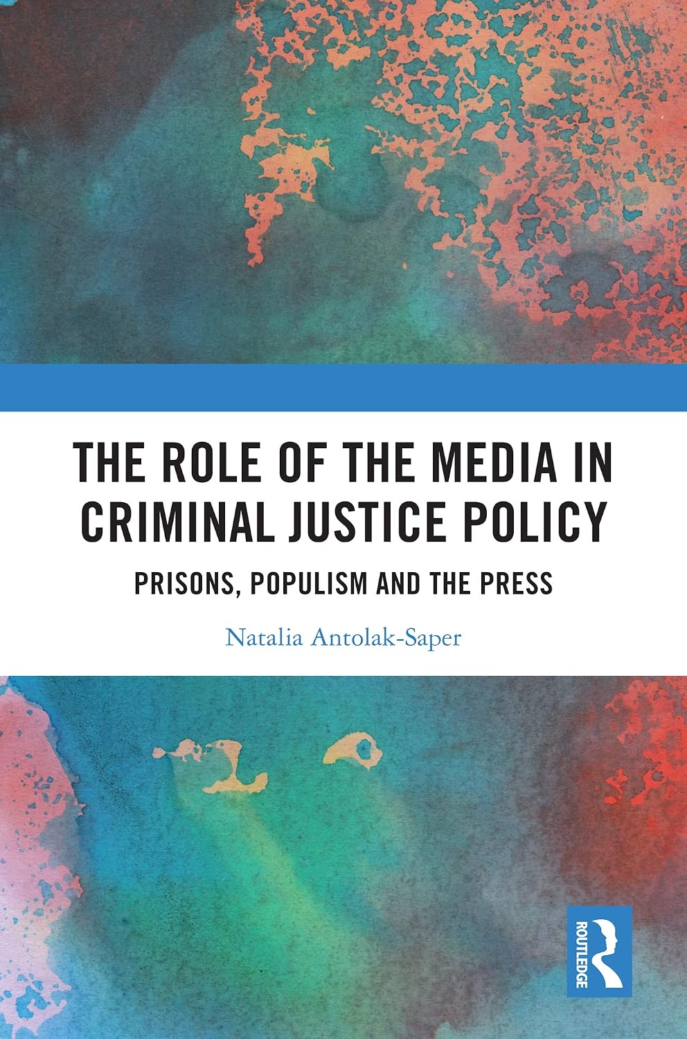 The Role of the Media in Criminal Justice Policy: Prisons, Populism and the Press (English Edition) baixar livro de graça