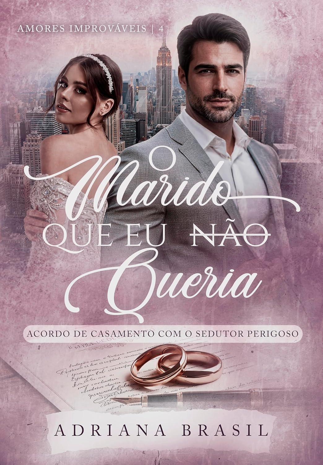 O Marido que eu (Não) Queria: Acordo de Casamento com o Sedutor Perigoso (Série Amores Improváveis Livro 4) baixar livro de graça