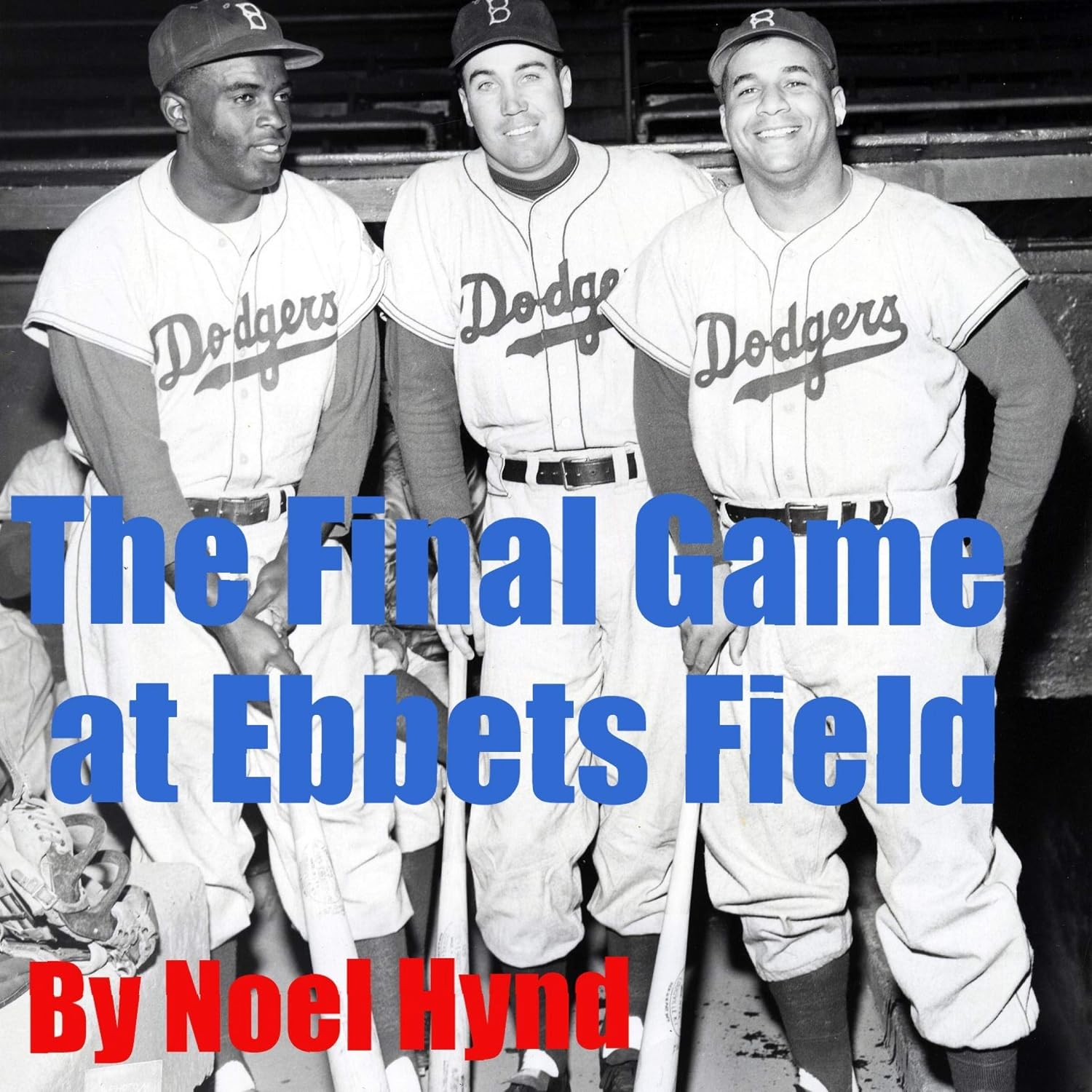 The Final Game at Ebbets Field:....And Other True Accounts of Baseball's Golden Age from New York, Brooklyn, Boston, Chicago, and Philadelphia baixar o livro de graça