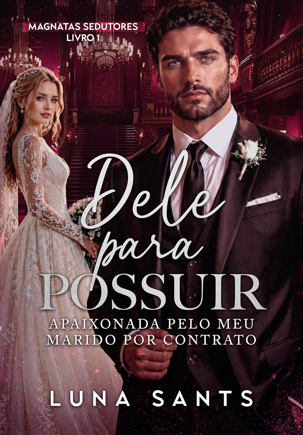 Dele para Possuir — Apaixonada pelo Meu Marido por Contrato (Magnatas Sedutores Livro 1) baixar o livro de graça