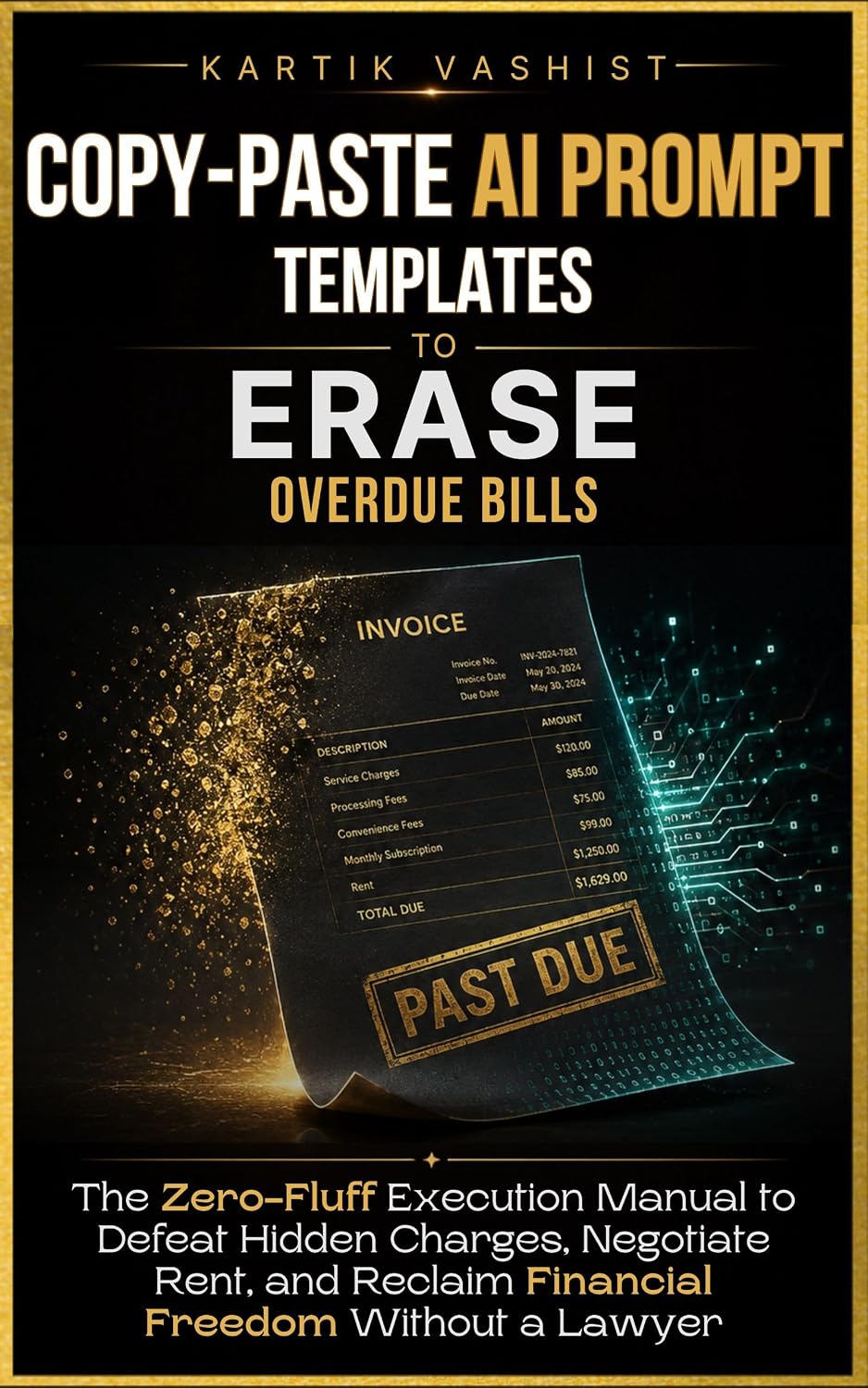Copy-Paste AI Prompt Templates to Erase Overdue Bills & Predatory Fees: The Zero-Fluff Execution Manual to Defeat Hidden Charges, Negotiate Rent, and Reclaim... Freedom Without a Lawyer (English Edition) baixar o livro de graça