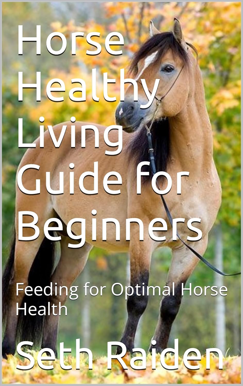 ler totalmente Horse Healthy Living Guide for Beginners: Feeding for Optimal Horse Health (English Edition)