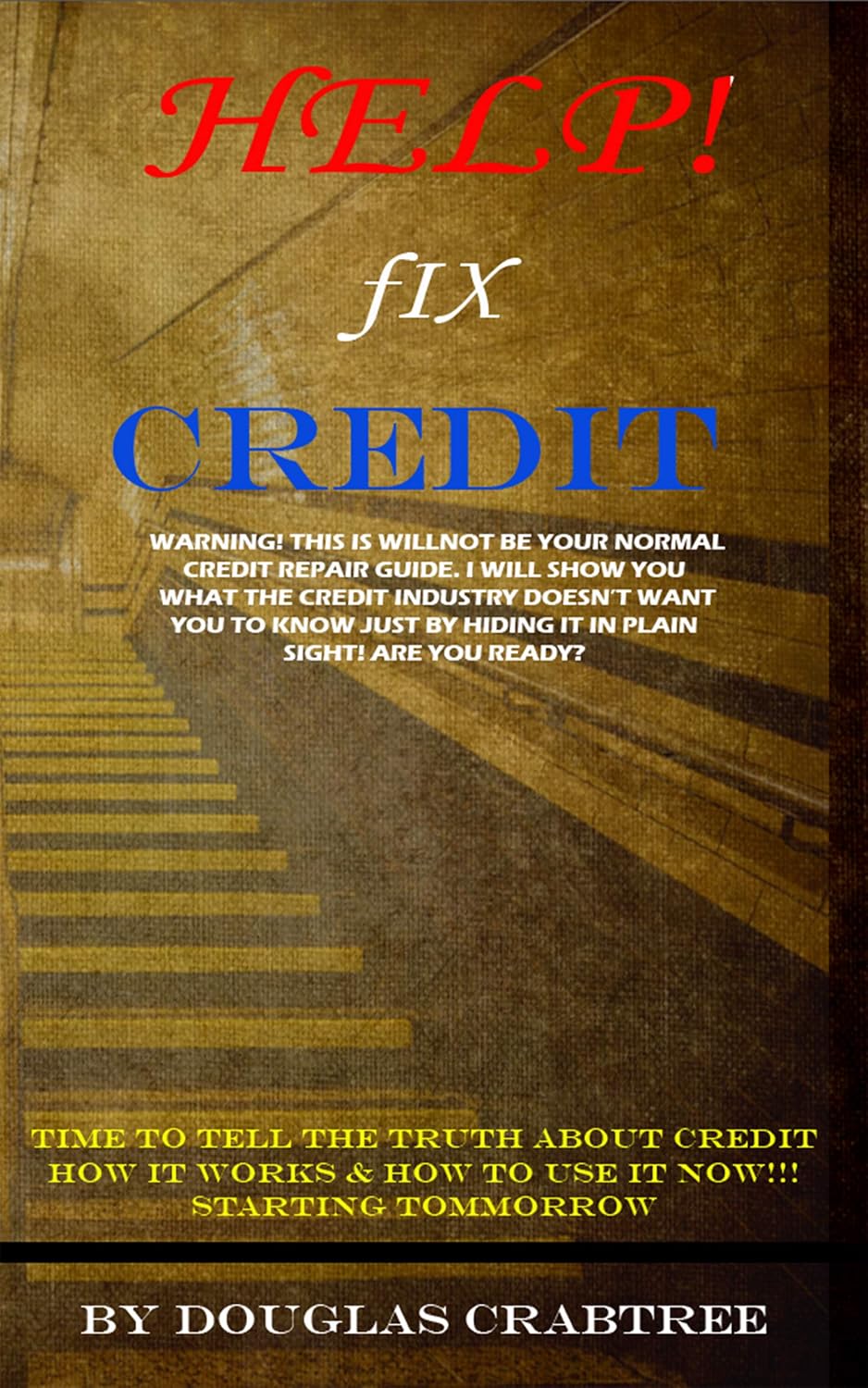 Help Fix Credit: Clean Credit Rating and Credit Repair Fix | Clean Up Credit Report On Your Own (Underground Nation Book 302) (English Edition) baixar livro de graça