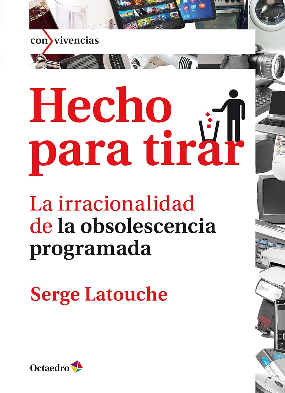 Hecho para tirar: La irracionalidad de la obsolescencia programada (Con vivencias nº 29) (Spanish Edition) baixar o livro de graça