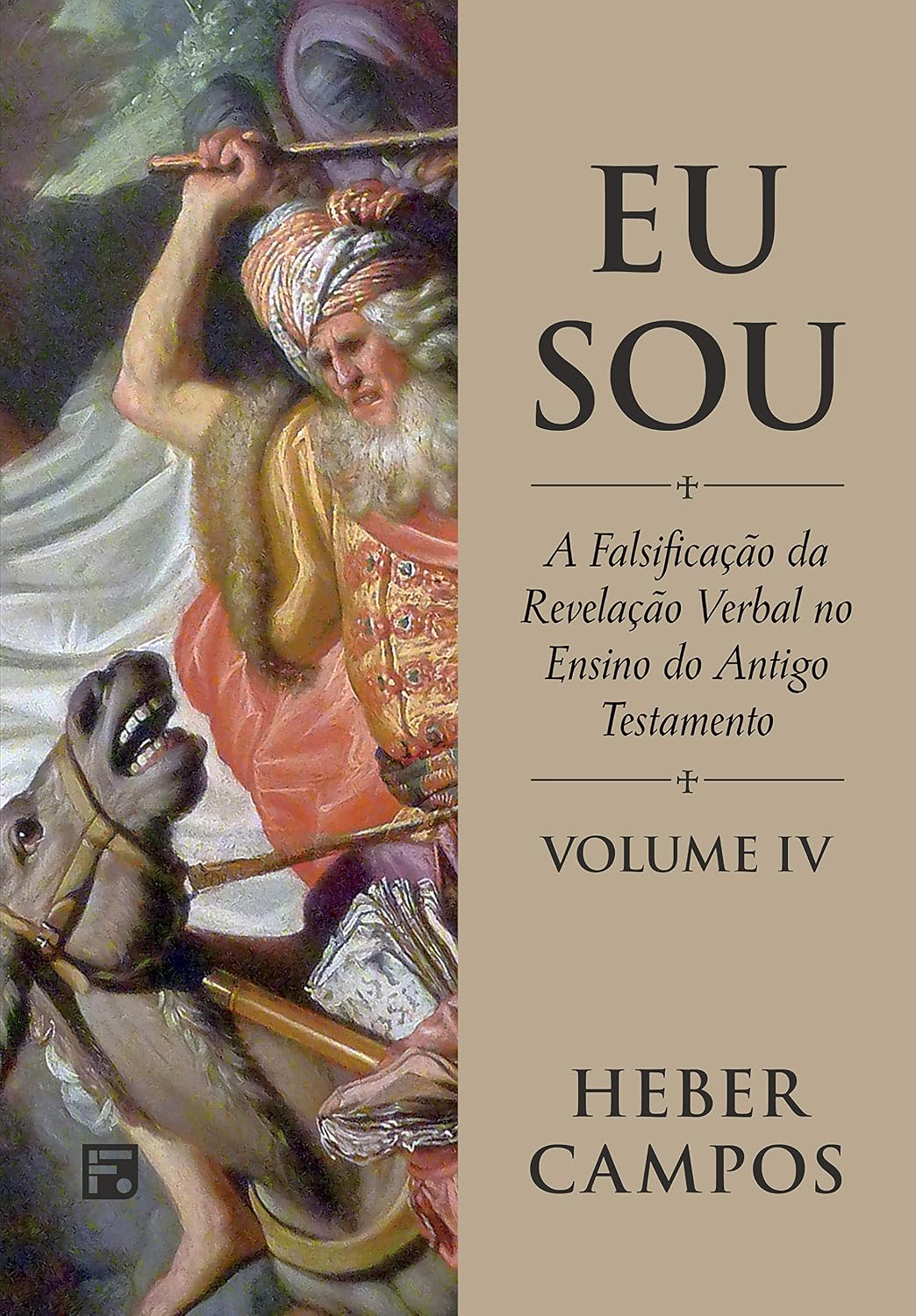 Eu Sou - Vol. 4: A falsificação da revelação verbal no ensino do Antigo Testamento baixar o livro de graça