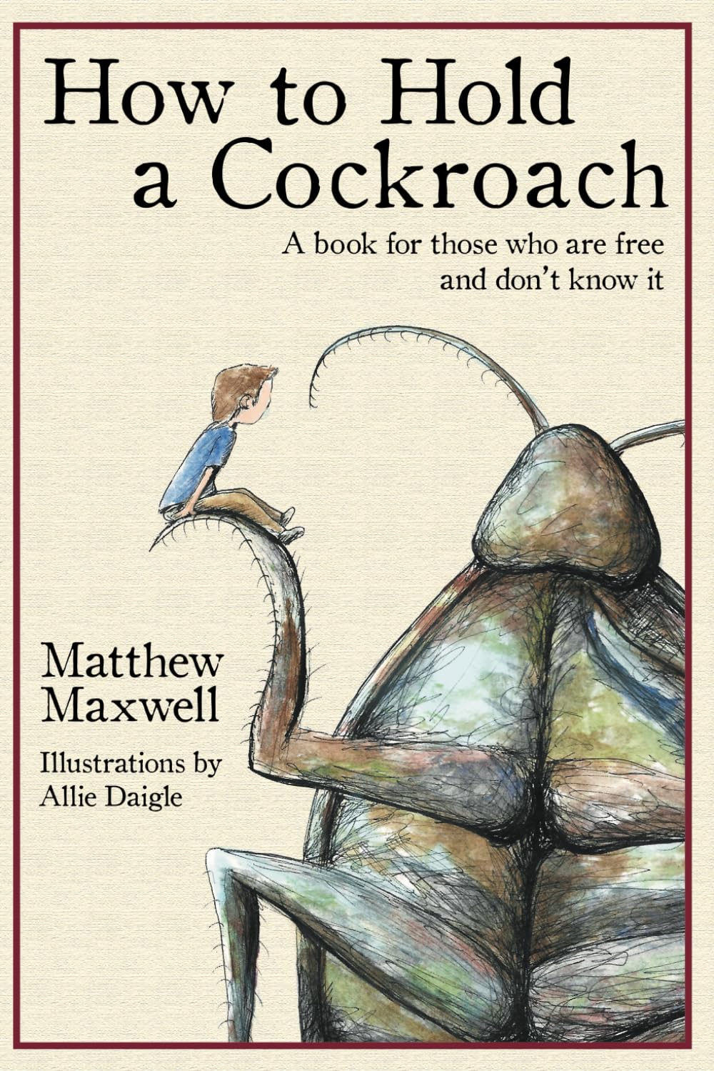 How To Hold a Cockroach: A book for those who are free and don't know it baixar o livro de graça