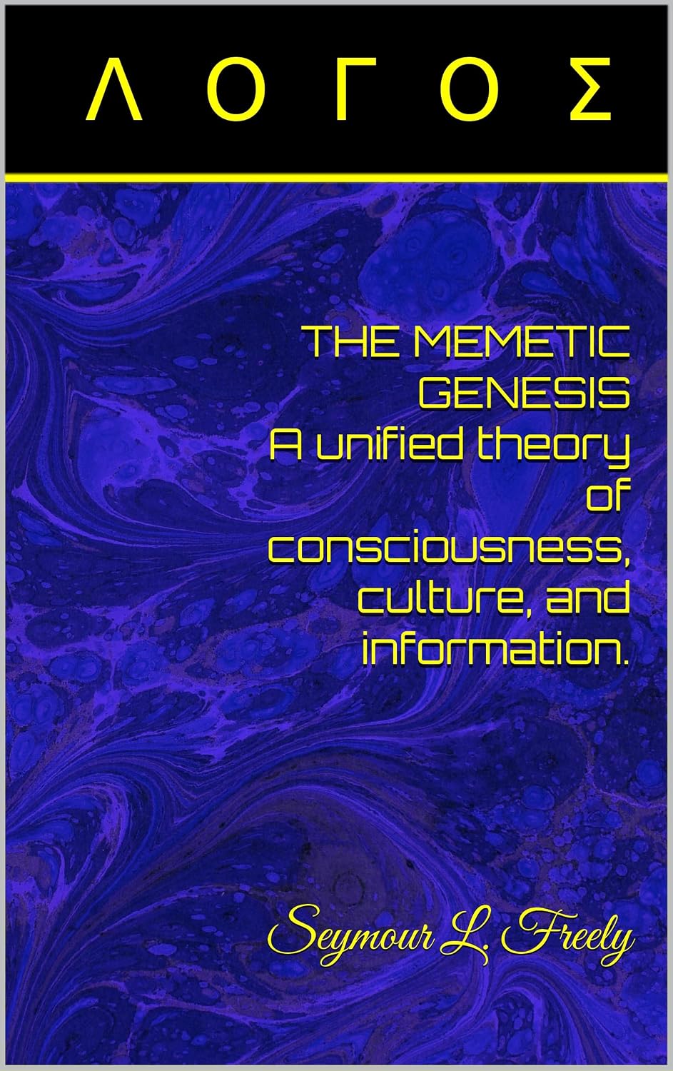ler totalmente THE MEMETIC GENESIS: A unified theory of consciousness, culture, and information. (LOGOS: The Journey Book 2) (English Edition)