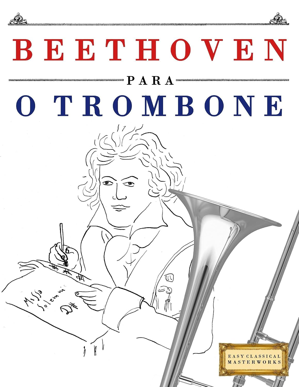 ler totalmente Beethoven para o Trombone: 10 peças fáciles para o Trombone livro para principiantes