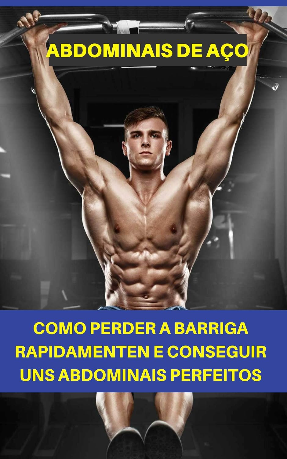 capítulo por capítulo baixar Como Perder a barriga rapidamente: Tenha uns abdominais de aço, queime gordura e consiga uns abdominais perfeitos, com dieta, treino e tudo o que precisa para um abdómen rasgado