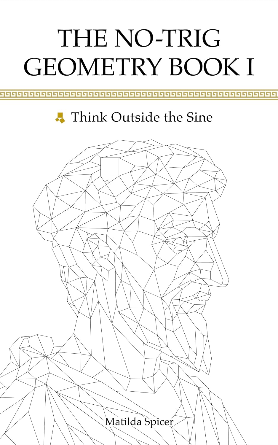 ler totalmente The No-Trig Geometry Book I: Think Outside the Sine (English Edition)