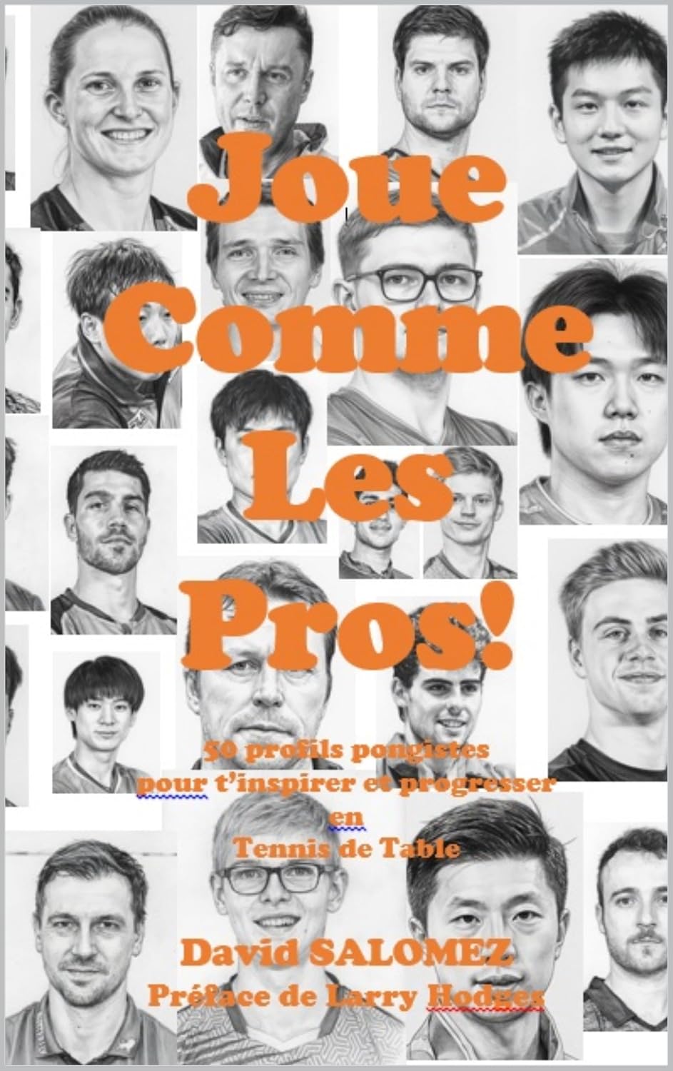 Joue Comme Les Pros !: 50 profils pongistes pour t'inspirer et progresser en Tennis de Table (French Edition) baixar o livro de graça